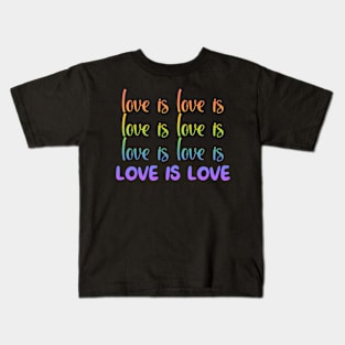 Love is Love is Love Kids T-Shirt